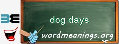 WordMeaning blackboard for dog days